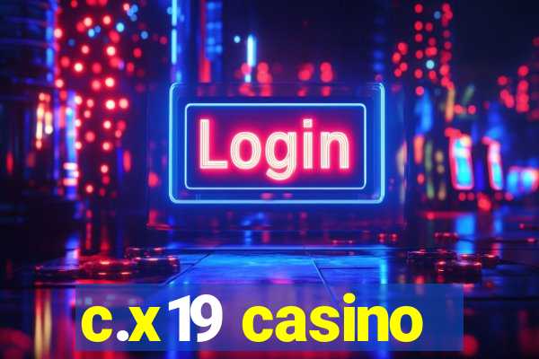 c.x19 casino